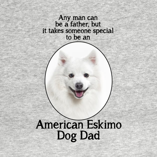 American Eskimo Dog Dad by You Had Me At Woof